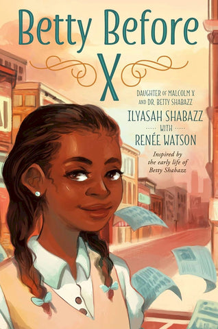 Betty Before X By Ilyasah Shabazz w/ Renee Watson