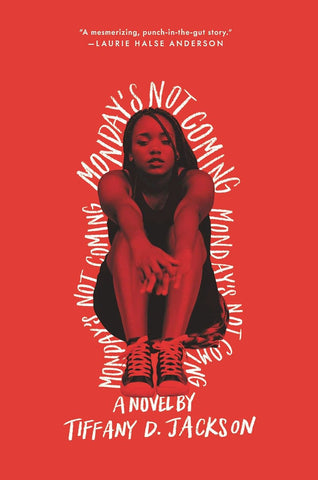 Monday's Not Coming By Tiffany D. Jackson