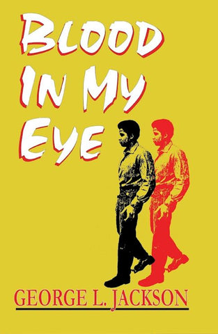Blood In My Eyes by George Jackson