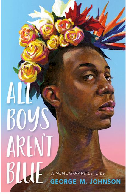 📕 .All Boys Aren’t Blue by George M. Johnson