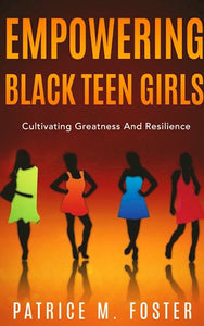 Empowering Black Teen Girls By Patrice M. Foster