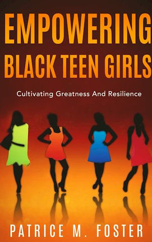 Empowering Black Teen Girls By Patrice M. Foster