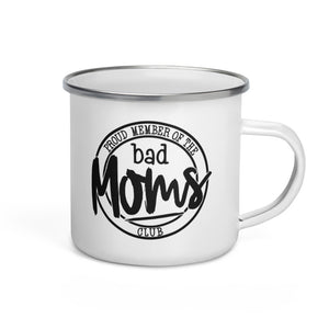 Proud Member of the Bad Moms Club Enamel Mug